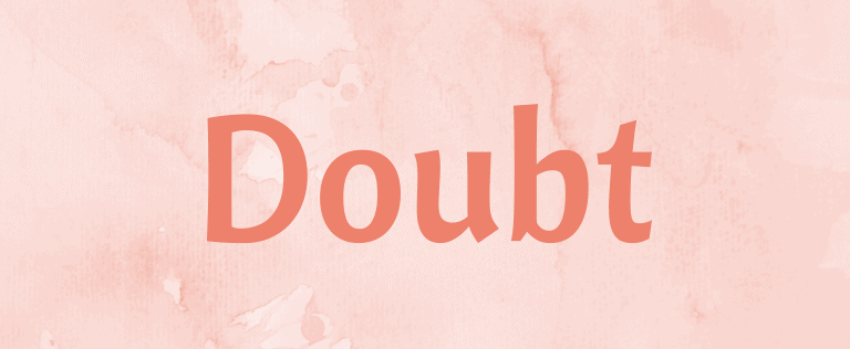 Doubt - Word of the week