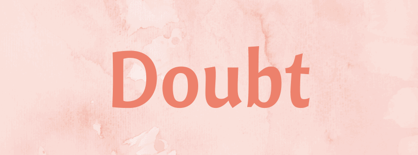 Doubt - Word of the week