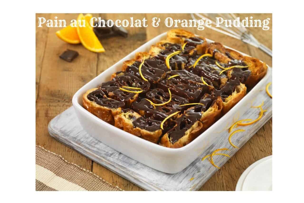 Pain au Chocolat & Orange Pudding recipe