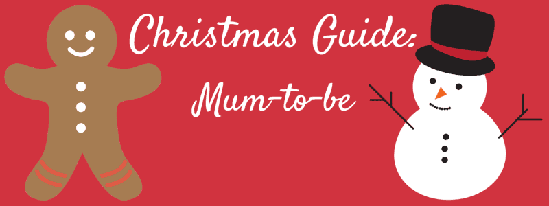 Christmas Guide: Mum to be