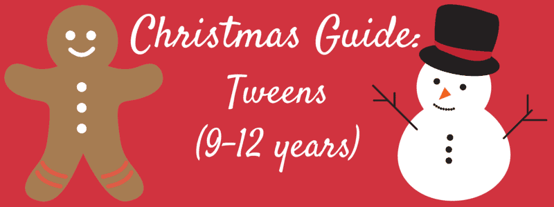 Christmas Guide: Tweens