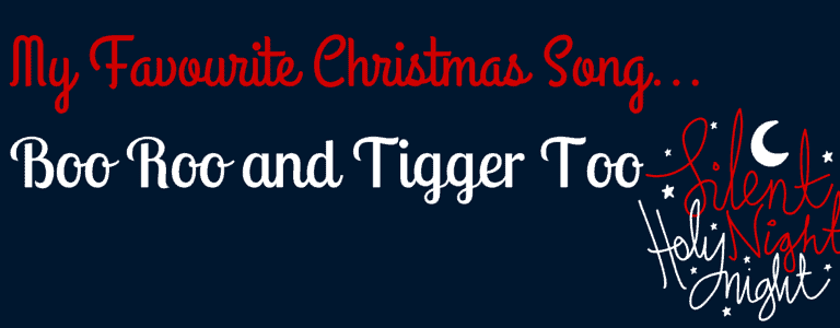 My favourite Christmas Song... Boo Roo and Tigger Too